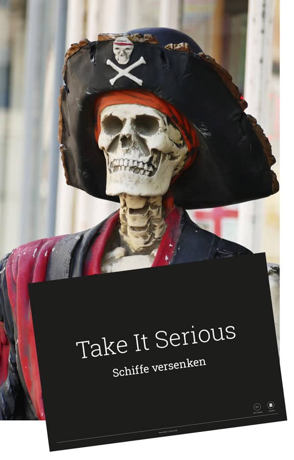Piraten empfehlen Schiffe versenken von Take It Serious ;)